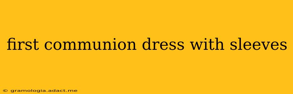 first communion dress with sleeves