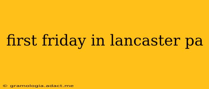first friday in lancaster pa