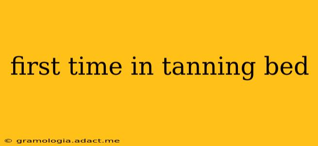 first time in tanning bed
