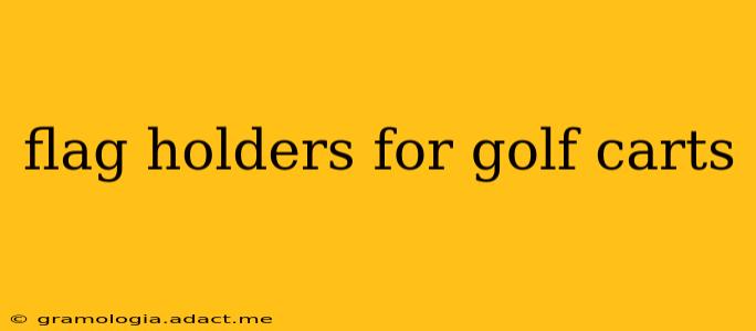 flag holders for golf carts