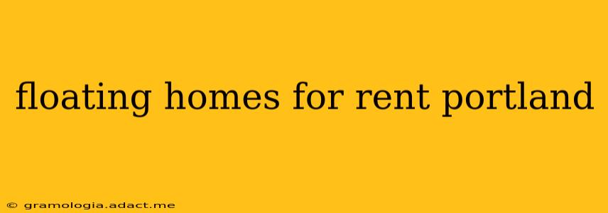 floating homes for rent portland