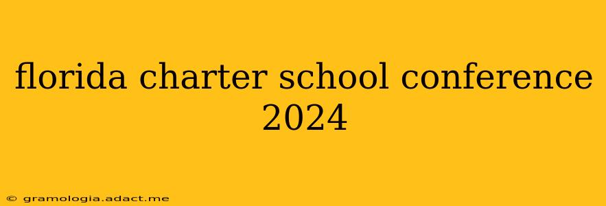 florida charter school conference 2024