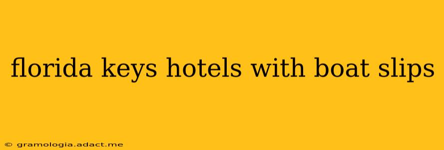 florida keys hotels with boat slips