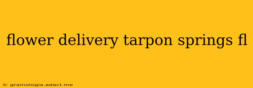 flower delivery tarpon springs fl
