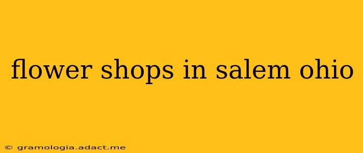 flower shops in salem ohio