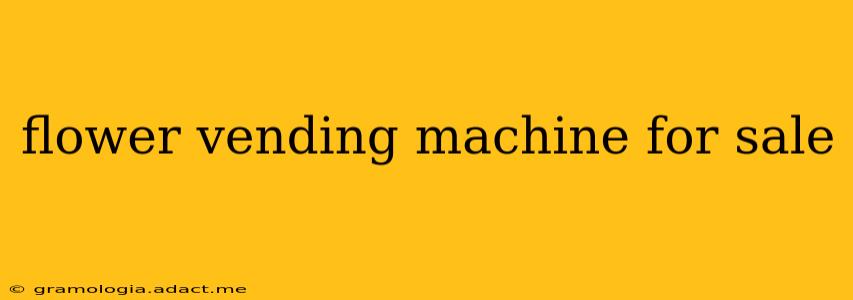 flower vending machine for sale