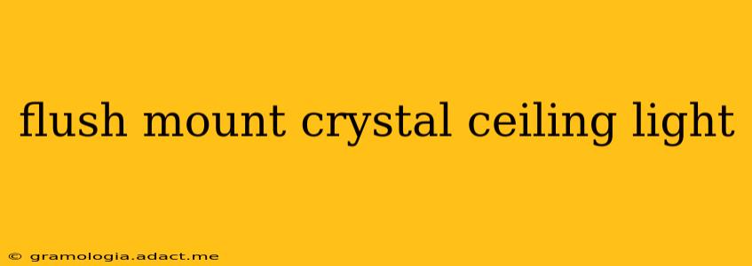flush mount crystal ceiling light