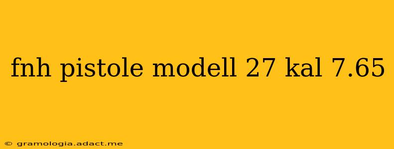 fnh pistole modell 27 kal 7.65
