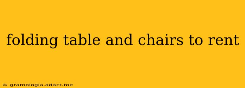 folding table and chairs to rent