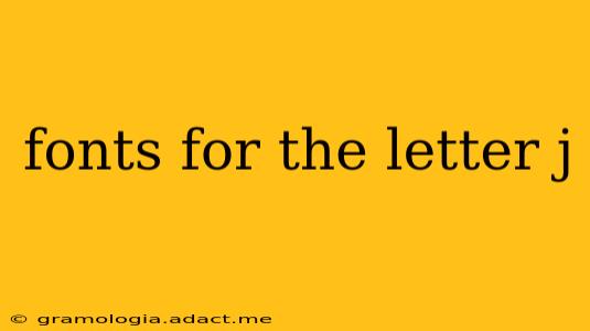 fonts for the letter j