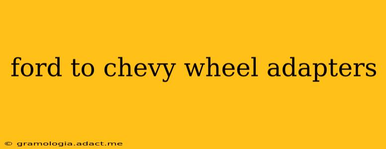 ford to chevy wheel adapters