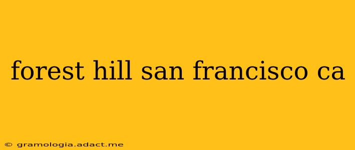 forest hill san francisco ca