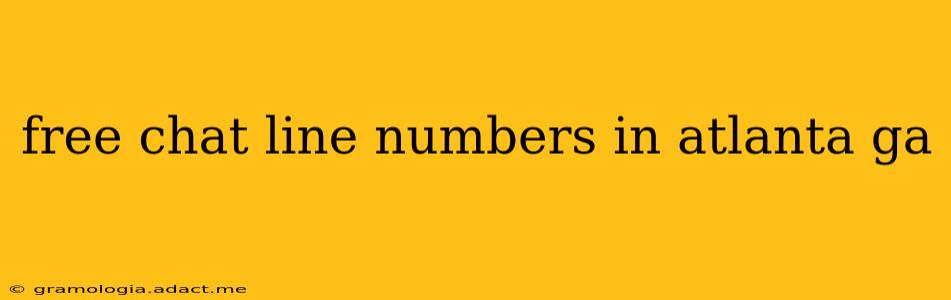 free chat line numbers in atlanta ga