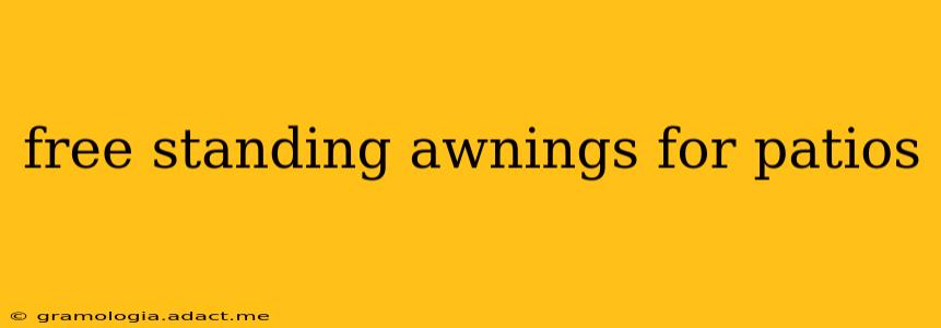 free standing awnings for patios