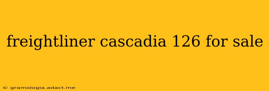 freightliner cascadia 126 for sale