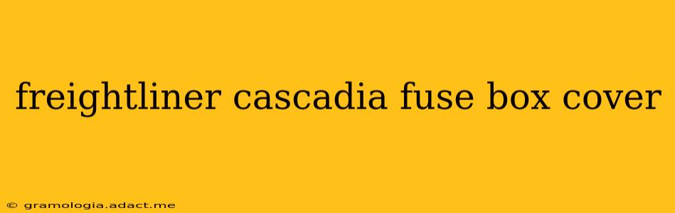 freightliner cascadia fuse box cover