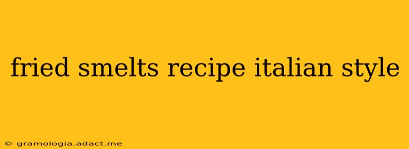 fried smelts recipe italian style