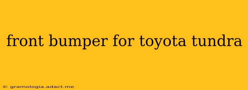 front bumper for toyota tundra