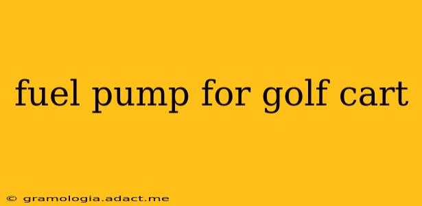 fuel pump for golf cart