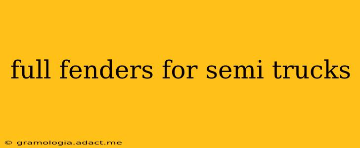 full fenders for semi trucks