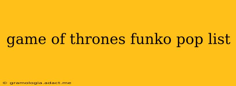 game of thrones funko pop list