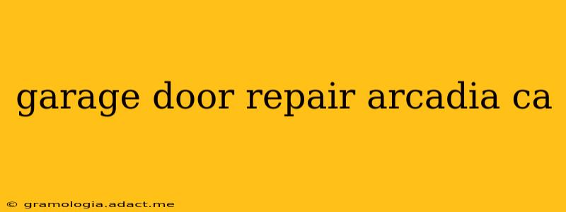 garage door repair arcadia ca