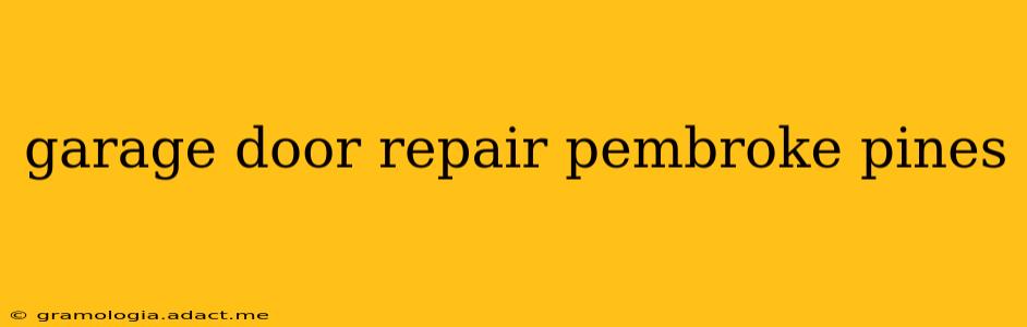 garage door repair pembroke pines