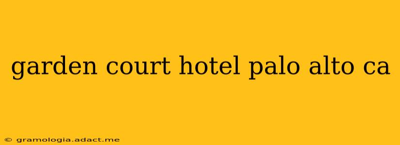 garden court hotel palo alto ca