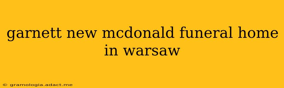 garnett new mcdonald funeral home in warsaw