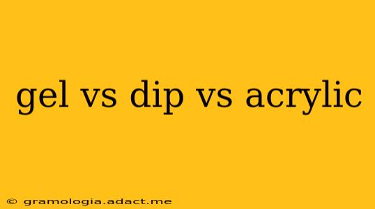 gel vs dip vs acrylic