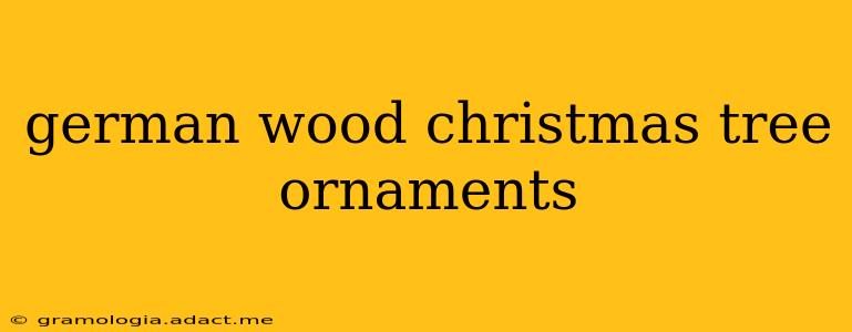 german wood christmas tree ornaments