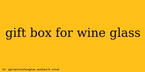 gift box for wine glass