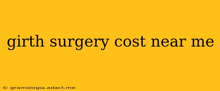 girth surgery cost near me