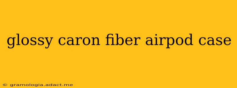 glossy caron fiber airpod case