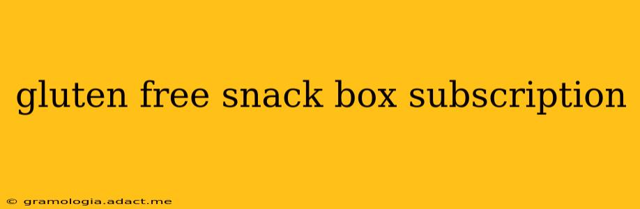 gluten free snack box subscription
