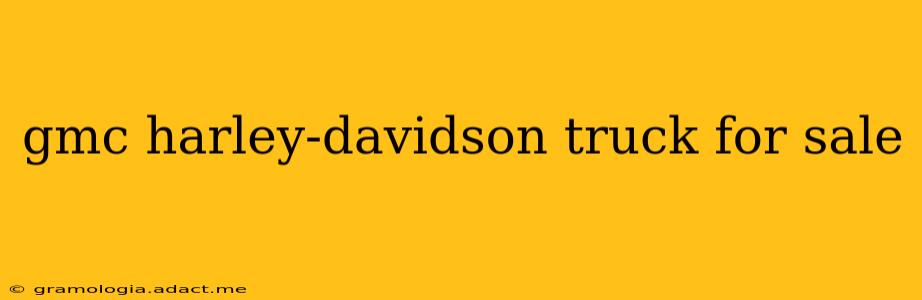 gmc harley-davidson truck for sale