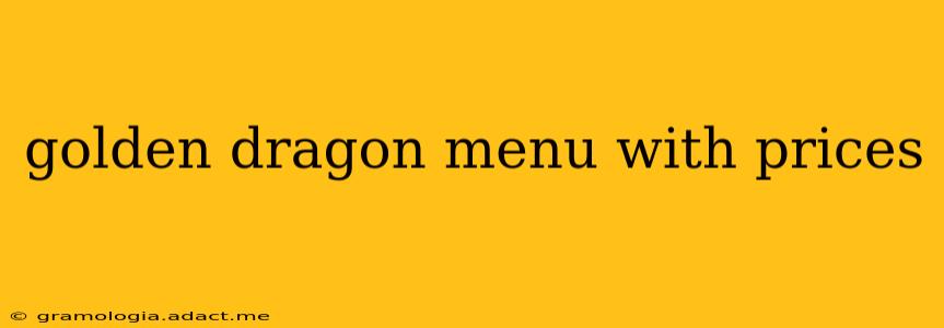 golden dragon menu with prices