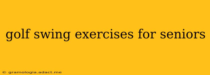 golf swing exercises for seniors
