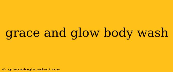 grace and glow body wash