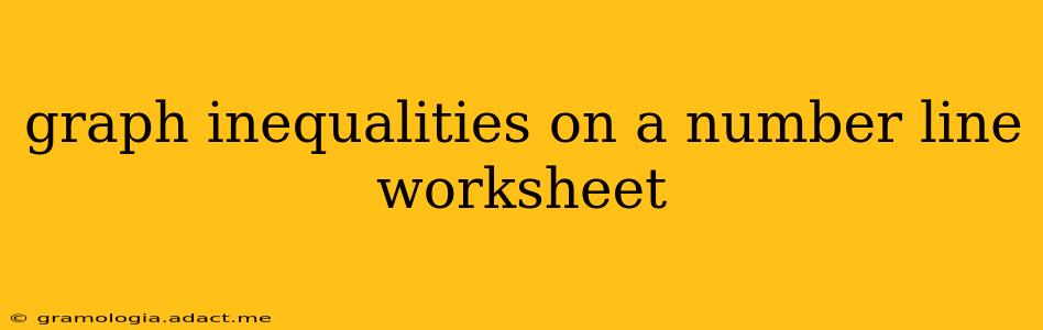 graph inequalities on a number line worksheet