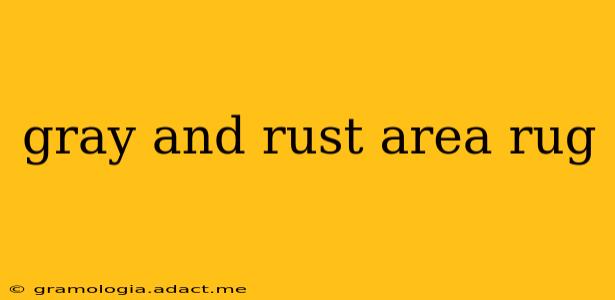 gray and rust area rug