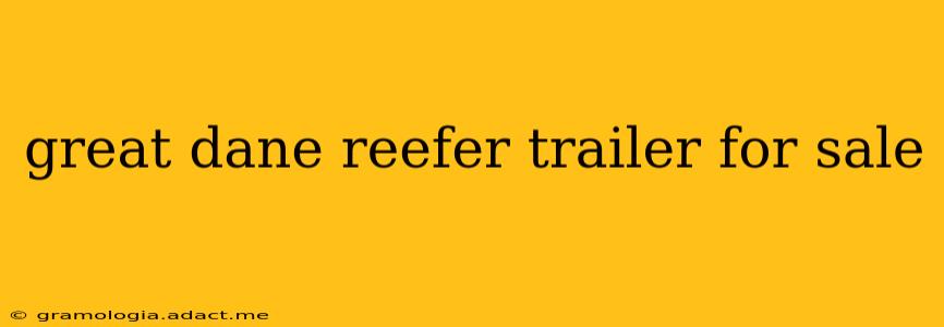 great dane reefer trailer for sale