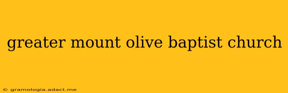 greater mount olive baptist church