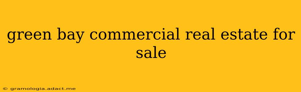 green bay commercial real estate for sale