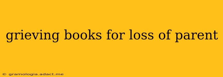 grieving books for loss of parent
