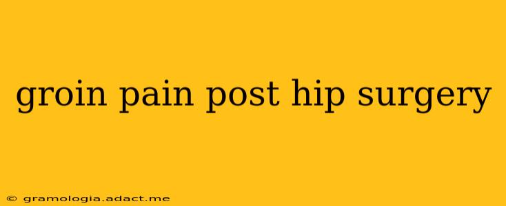 groin pain post hip surgery