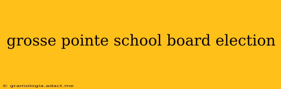 grosse pointe school board election