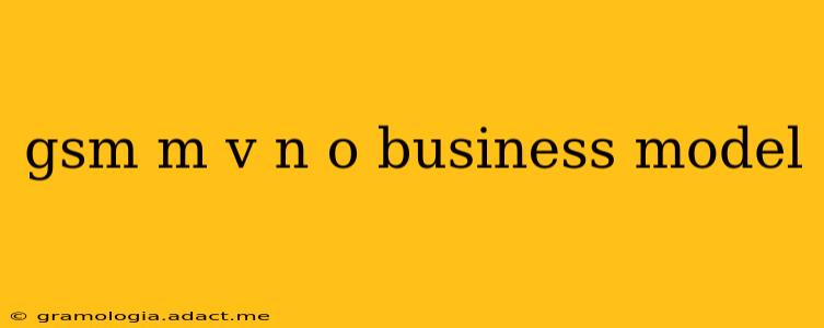gsm m v n o business model