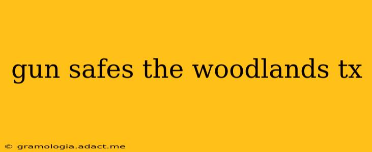 gun safes the woodlands tx