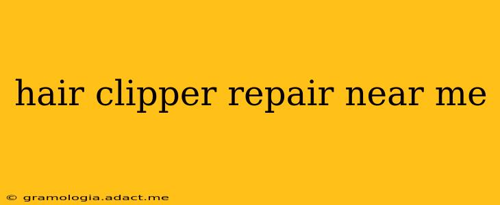hair clipper repair near me